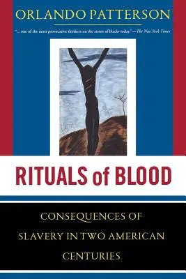 Rituales de sangre: Las consecuencias de la esclavitud en dos siglos de América - Rituals of Blood: The Consequences of Slavery in Two American Centuries