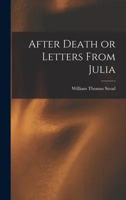 Después de la muerte o Cartas de Julia - After Death or Letters From Julia