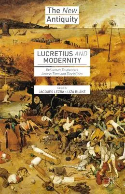 Lucrecio y la modernidad: Encuentros epicúreos a través del tiempo y las disciplinas - Lucretius and Modernity: Epicurean Encounters Across Time and Disciplines