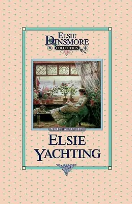 Elsie Navegando En Yate Con Los Raymond, Libro 16 - Elsie Yachting with the Raymonds, Book 16