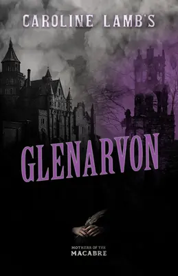 Glenarvon, de Caroline Lamb - Caroline Lamb's Glenarvon