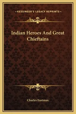 Héroes y grandes caciques indios - Indian Heroes And Great Chieftains