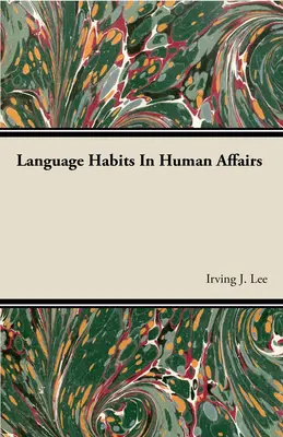 Hábitos lingüísticos en los asuntos humanos - Language Habits In Human Affairs