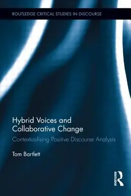 Voces híbridas y cambio colaborativo: Contextualización del análisis positivo del discurso - Hybrid Voices and Collaborative Change: Contextualising Positive Discourse Analysis