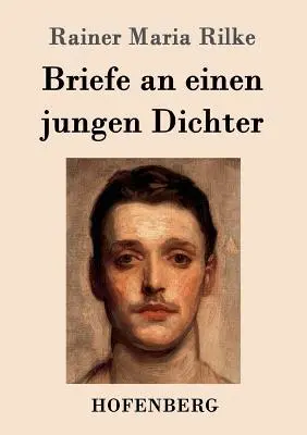 La historia de un joven escritor - Briefe an einen jungen Dichter