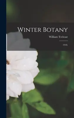 Botánica de Invierno: 1918. - Winter Botany: 1918.