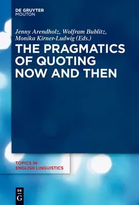 La pragmática de citar ahora y entonces - The Pragmatics of Quoting Now and Then