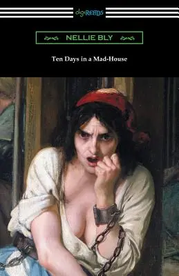 Diez días en un manicomio - Ten Days in a Mad-House