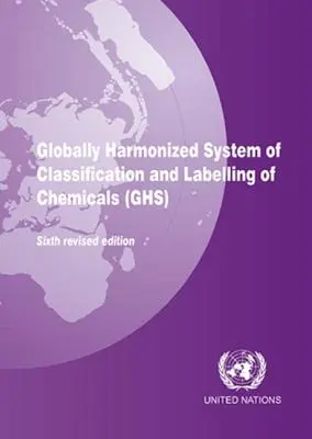 Sistema Globalmente Armonizado de Clasificación y Etiquetado de Productos Químicos (SGA) - Globally Harmonized System of Classification and Labeling of Chemicals (Ghs)