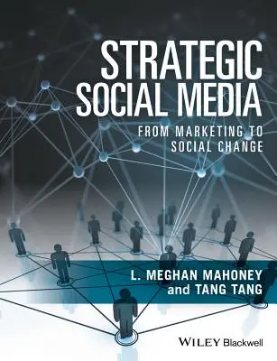 Medios sociales estratégicos: Del marketing al cambio social - Strategic Social Media: From Marketing to Social Change