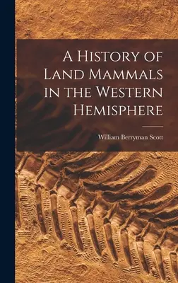 Historia de los mamíferos terrestres del hemisferio occidental - A History of Land Mammals in the Western Hemisphere