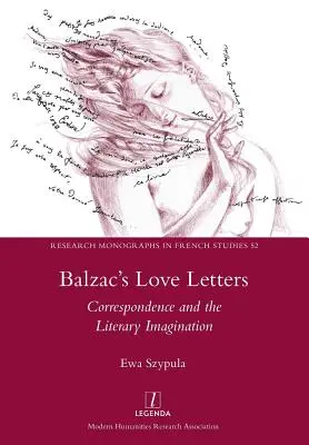 Balzac's Love Letters: Correspondencia e imaginación literaria - Balzac's Love Letters: Correspondence and the Literary Imagination