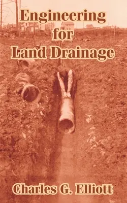 Engineering for Land Drainage: Manual de trazado y construcción de drenajes para la mejora de tierras agrícolas - Engineering for Land Drainage: A Manual for Laying Out and Constructing Drains for the Improvement of Agricultural Lands