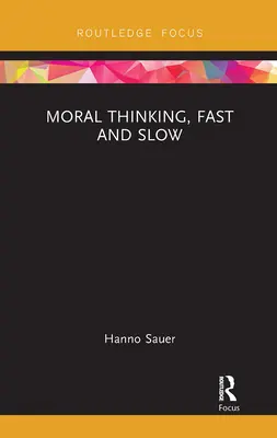 Pensamiento moral, rápido y lento - Moral Thinking, Fast and Slow