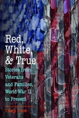Rojo, blanco y verdadero: Historias de veteranos y familias, desde la Segunda Guerra Mundial hasta la actualidad - Red, White, and True: Stories from Veterans and Families, World War II to Present