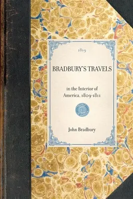 VIAJES DE BRADBURY por el interior de América, 1809-1811 - BRADBURY'S TRAVELS in the Interior of America, 1809-1811