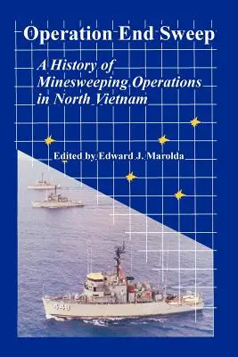 Operation End Sweep: Historia de las operaciones de dragaminas en Vietnam del Norte - Operation End Sweep: A History of Minesweeping Operations in North Vietnam