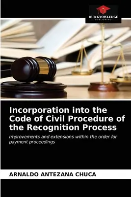 Incorporación a la Ley de Enjuiciamiento Civil del Proceso de Reconocimiento - Incorporation into the Code of Civil Procedure of the Recognition Process