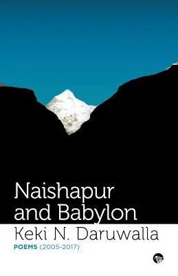 Naishapur y Babilonia: Poemas (2005-2017) - Naishapur and Babylon: Poems (2005-2017)