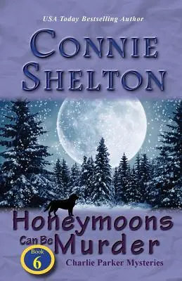 La Luna De Miel Puede Ser Asesina: Los misterios de Charlie Parker, Libro 6 - Honeymoons Can Be Murder: Charlie Parker Mysteries, Book 6