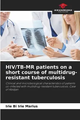 Pacientes VIH/TB-MR en tratamiento breve de tuberculosis multirresistente - HIV/TB-MR patients on a short course of multidrug-resistant tuberculosis