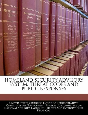 Sistema de asesoramiento sobre seguridad nacional: Códigos de amenazas y respuestas públicas - Homeland Security Advisory System: Threat Codes and Public Responses