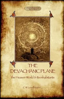 El plano devachánico: el mundo celestial y sus habitantes - The Devachanic Plane: the Heaven World & Its Inhabitants