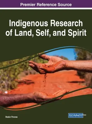 Investigación indígena de la tierra, el ser y el espíritu - Indigenous Research of Land, Self, and Spirit