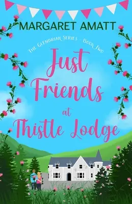 Sólo amigos en Thistle Lodge - Just Friends at Thistle Lodge