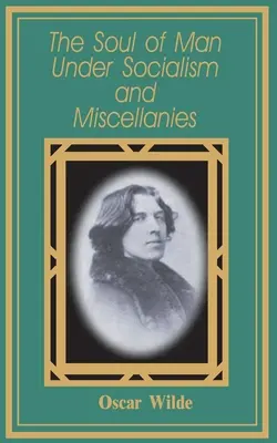 El alma del hombre bajo el socialismo - The Soul of Man Under Socialism