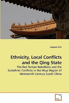 Etnicidad, conflictos locales y el Estado Qing - Ethnicity, Local Conflicts and the Qing State