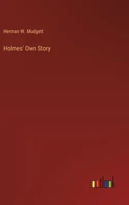 La historia de Holmes - Holmes' Own Story