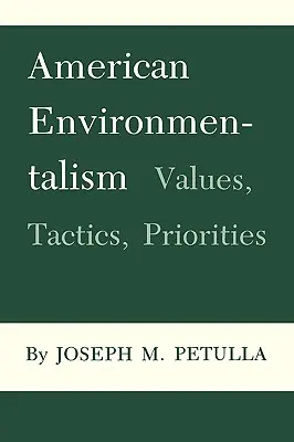 American Environmentalism: Valores, tácticas y prioridades - American Environmentalism: Values, Tactics, Priorities