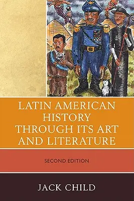 La historia de América Latina a través de su arte y su literatura - Latin American History through its Art and Literature