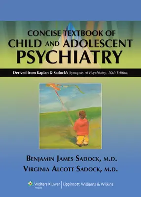 Libro de texto conciso de psiquiatría infantil y adolescente de Kaplan & Sadock - Kaplan & Sadock's Concise Textbook of Child and Adolescent Psychiatry