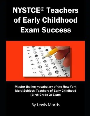 NYSTCE Teachers of Early Childhood Exam Success: Domina el vocabulario clave del New York Multi Subject: Profesores de Educación Infantil - NYSTCE Teachers of Early Childhood Exam Success: Master the Key Vocabulary of the New York Multi Subject: Teachers of Early Childhood