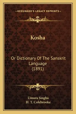 Kosha: Diccionario de la lengua sánscrita (1891) - Kosha: Or Dictionary Of The Sanskrit Language (1891)