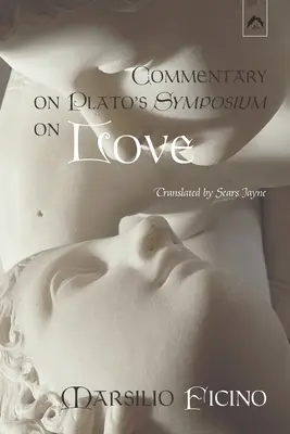 Comentario al Simposio sobre el Amor de Platón - Commentary on Plato's Symposium on Love