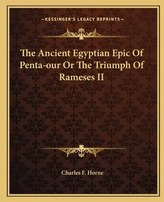 La epopeya egipcia de Penta-our o el triunfo de Ramsés II - The Ancient Egyptian Epic Of Penta-our Or The Triumph Of Rameses II