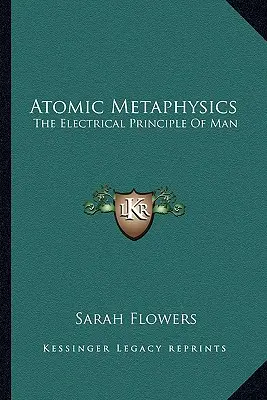 Metafísica Atómica: El principio eléctrico del hombre - Atomic Metaphysics: The Electrical Principle Of Man