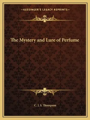 El misterio y el atractivo del perfume - The Mystery and Lure of Perfume