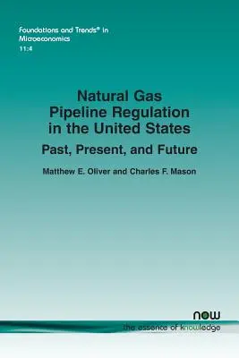 Regulación de los gasoductos en Estados Unidos: Pasado, presente y futuro - Natural Gas Pipeline Regulation in the United States: Past, Present, and Future