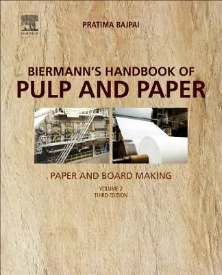 Biermann's Handbook of Pulp and Paper: Volumen 2: Fabricación de papel y cartón - Biermann's Handbook of Pulp and Paper: Volume 2: Paper and Board Making