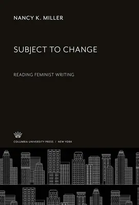 Sujeto al cambio: Lectura de textos feministas - Subject to Change: Reading Feminist Writing