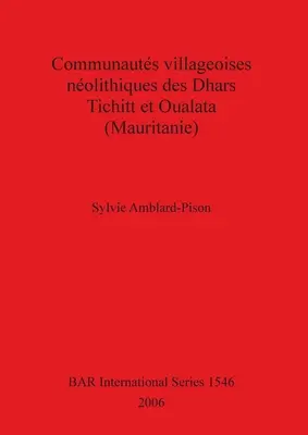 Communauts villageoises nolithiques des Dhars Tichitt et Oualata (Mauritanie)