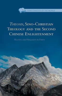 Teosis, teología sino-cristiana y la segunda Ilustración china: Cielo y humanidad en unidad - Theosis, Sino-Christian Theology and the Second Chinese Enlightenment: Heaven and Humanity in Unity