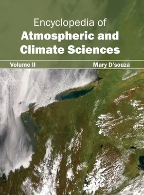 Enciclopedia de ciencias atmosféricas y climáticas: Volumen II - Encyclopedia of Atmospheric and Climate Sciences: Volume II