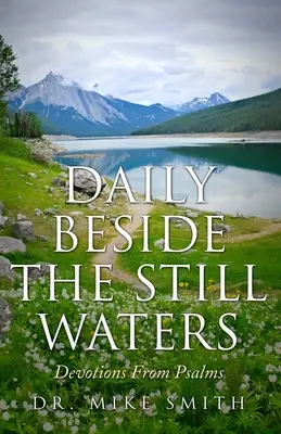 Un Proverbio Al Da: Sabiduría Diaria Para Vivir Devociones de los Salmos - Daily Beside The Still Waters: Devotions From Psalms