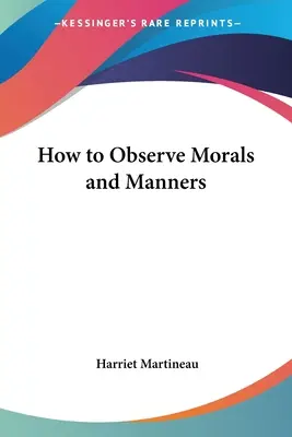 Cómo observar la moral y las buenas costumbres - How to Observe Morals and Manners