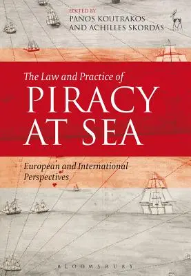 The Law and Practice of Piracy at Sea: Perspectivas europeas e internacionales - The Law and Practice of Piracy at Sea: European and International Perspectives
